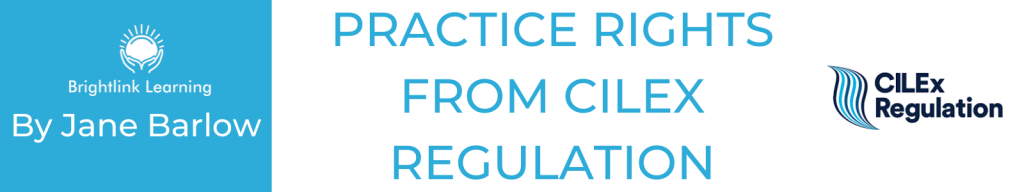 PRACTICE RIGHTS FROM CILEX REGULATION